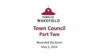 Wakefield Town Council Meeting Part Two  May 2 2024 [upl. by Dry]