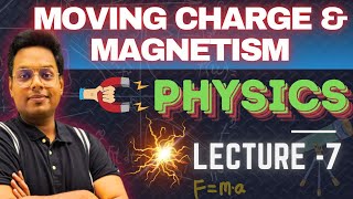 MOVING CHARGE AND MAGNETISM LECTURE 7 physics jeeadvanced jeemains neet [upl. by Caruso]