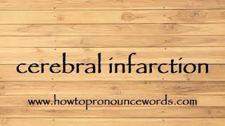 How To Pronounce cerebral infarction [upl. by Payson]