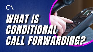 Understanding Conditional Call Forwarding [upl. by Turnheim]