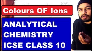 Class 10 ICSE  ANALYTICAL Chemistry  Colour of Ions amp Precipitate [upl. by Serdna107]