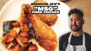 Brandon Jew makes his quotMSGquot Fried Chicken [upl. by Xavler]