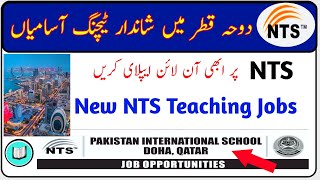 New Teaching Jobs in Doha Qatar on NTS  NTS teaching jobs in Doha Qatar school apply online NTS [upl. by Brittney213]