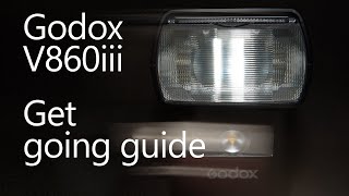 Godox V860iii Getting started guide [upl. by Dwinnell]