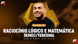 SEMEC TERESINA  AULÃO DE RACIOCÍNIO LÓGICOMATEMÁTICA Prof Harisson Davi [upl. by Leahcimaj746]