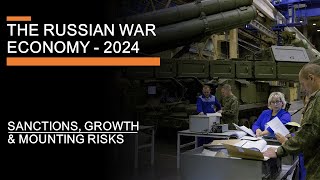 The Russian Economy at War 2024  Sanctions growth inflation amp mounting risks [upl. by Ailama]