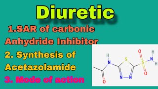 Diuretic  synthesis of Acetazolamide  SAR of carbonic anhydrase inhibitors  unit 2  medichem 2 [upl. by Lafleur]