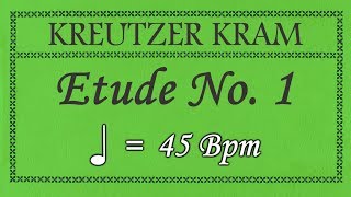 Kreutzer Kram  Etude 1 at 45 BPM [upl. by Yllier607]