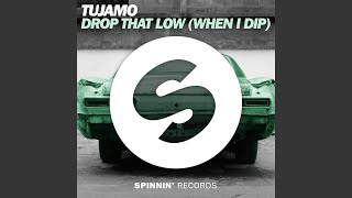 Drop That Low When I Dip [upl. by Ofloda995]