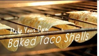 Make your own Baked Taco shells [upl. by Hollie]