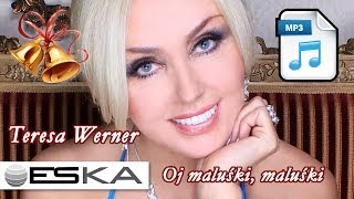 Teresa Werner  Oj maluśki maluśki MP3 ♫ [upl. by Allister]