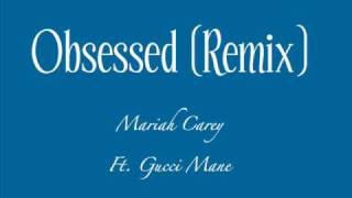 Mariah Carey ft Gucci Mane Obsessed Remix  lyrics [upl. by Takken584]