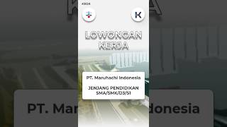 Lowongan Kerja Cikarang PT Maruhachi Indonesia 4 Posisi infocikarang lokercikarang ejip shorts [upl. by Airuam138]