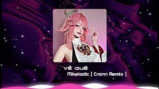 Về Quê Remix  Mikelodic「Cronn Remix」 Audio Remix  Nhạc TikTok Remix [upl. by Motteo]