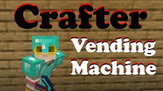 Crafter  Vending Machine [upl. by Landy]