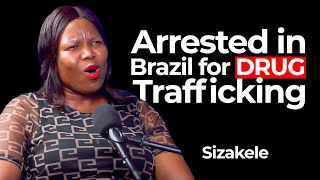 Arrested in Brazil for drug trafficking  Sizakele Maphupha [upl. by Aiden13]