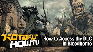 How to Access Bloodbornes The Old Hunters DLC [upl. by Annaira861]