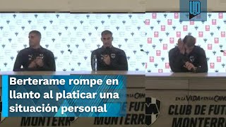 Berterame rompe en llanto al platicar una situación personal [upl. by Ainnat]