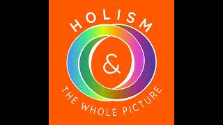 Holism amp the whole picture Episode 1  introduction [upl. by Sachiko107]