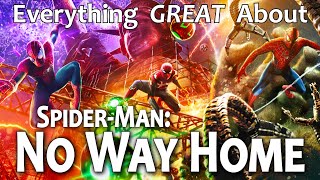 Everything GREAT About SpiderMan No Way Home [upl. by Worsham]