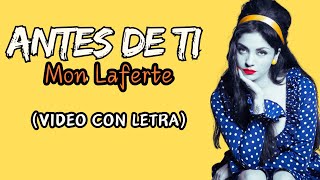 Mon Laferte  Antes De Ti Video con Letra [upl. by Rehptsirhc]