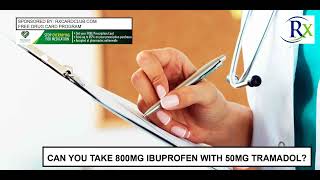 Can You Take 800mg Ibuprofen With 50mg Tramadol [upl. by Salbu]