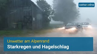 Unwetter am Alpenrand Starkregen und Hagel in Bayern [upl. by Ynaitirb228]