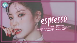 TWICE 트와이스  ESPRESSO  Line Distribution [upl. by Janice]