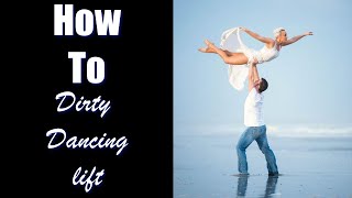 How to do the Dirty Dance Lift tutorial [upl. by Lleinad]