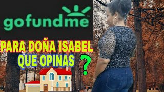 🟦EDICIONES MENDOZA CUENTA GOFUNDME DOÑA ISABEL💲más dinero quiere no es suficiente 7000 dólaresP171 [upl. by Niffirg]