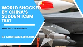 World Shocked by Chinas Sudden ICBM Test A Response to Indias AGNI 5 by SochSamajhKarr [upl. by Erdua]