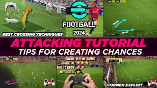 eFootball 2024  ATTACKING TUTORIAL  LEARN TIPS FOR CREATING CHANCES  New amp Veteran Players [upl. by Eiramadnil]