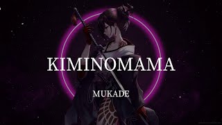 KIMINOMAMA  MUKADELyrics [upl. by Sadowski765]