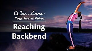 Wai Lana Yoga Asana Video  Reaching Backbend [upl. by Hesky]