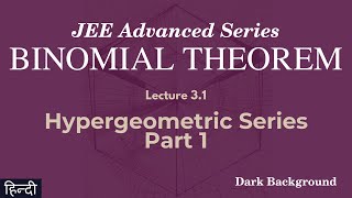 Binomial Theorem Lecture 31 Hypergeometric Series  Part 1  Hindi [upl. by Nyar]