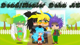 DeadHealer Deku AU  part 3 gacha club [upl. by Lean]