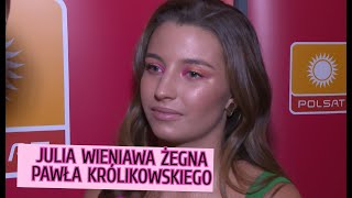 Julia Wieniawa o śmierci Pawła Królikowskiego quotNie zasługiwał na taki wyrokquot [upl. by Llerrehc]