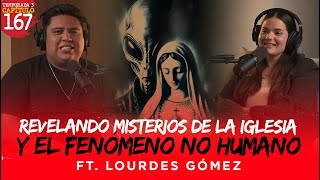 REVELANDO misterios de la IGLESIA y el Fenómeno No humano  Ft Lourdes Gómez [upl. by Wilterdink]