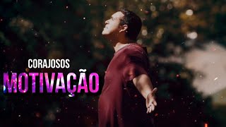 Corajosos  Vídeo Motivacional  Faça a coisa certa  Oceans [upl. by Friday]