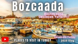 Bozcaada 2023 Vlog Çanakkale Gezilecek Yerler bozcaada canakkale gezilecekyerler gezivlog gezi [upl. by Carilyn]