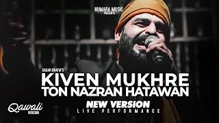 Kiven Mukhre Ton Nazran Hatawan  New Version  Nusrat Fateh Ali Khan  Sagar Wali Qawwali 20 [upl. by Felise]