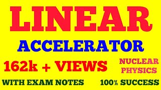 LINEAR ACCELERATOR  LINAC  AIM PRINCIPLE CONSTRUCTION WORKING OF LINEAR ACCELERATOR  NOTES [upl. by Aehcim434]