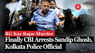 RG Kar exprincipal Sandip Ghosh arrested by CBI in Kolkata rapemurder case [upl. by Aihsenod167]