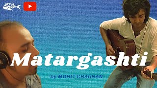 Matargashti Tamasha  Mohit Chauhan Cover  AR Rahman [upl. by Adyht295]