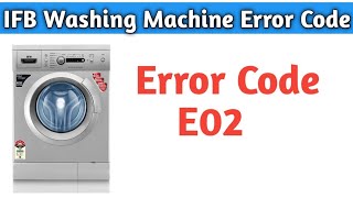 IFB Washing Machine Error Code  IFB Washing Machine Error Code E02  Washing Machine Error Code [upl. by Epoh]