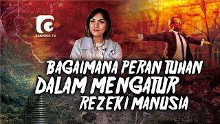 PERAN TUHAN DALAM MENGATUR REZEKI MANUSIA [upl. by Sibylla]