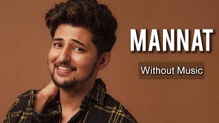 Mannat  Darshan Raval Without music only vocal [upl. by Ramar902]