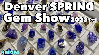 Denver Spring Gem Show 2023 RMGM Part1 [upl. by Yram]