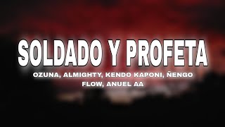 Soldado Y Profeta  Remix Feat Ozuna Almighty KENDO Kaponi Ñengo flow Anuel AA LetraLyrics [upl. by Koa]