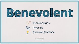 Benevolent Pronunciation and Meaning [upl. by Kindig]